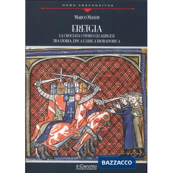 «Eretgia». La crociata contro gli albigesi tra storia, epica e lirica trobadorica