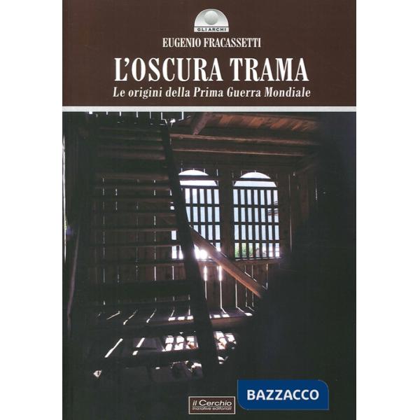 Oscura trama. Le origini della prima guerra mondiale (L')