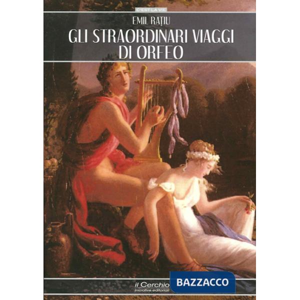 Straordinari viaggi di Orfeo (Gli)