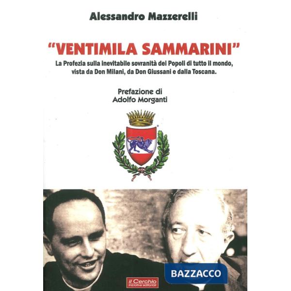 «Ventimila sammarini». La profezia sulla inevitabile sovranità dei popoli di tutto il mondo, vista da don Milani, da don Giussan