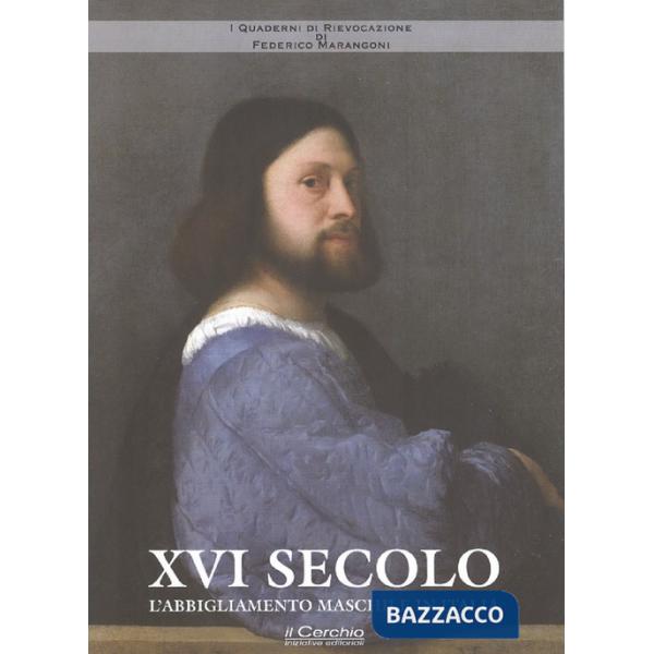 XVI Secolo. L'abbigliamento maschile in Italia