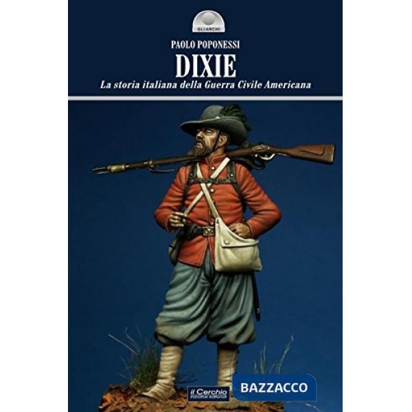 DIXIE. Storia italiana della guerra civile americana