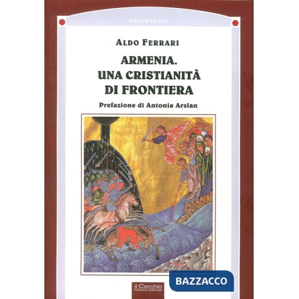 Armenia. Una cristianità di frontiera