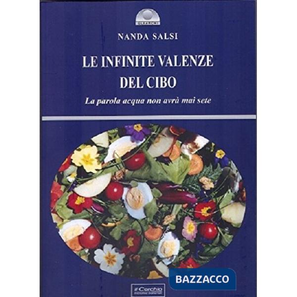 Infinite valenze del cibo. La parola acqua non avrà mai sete (Le)