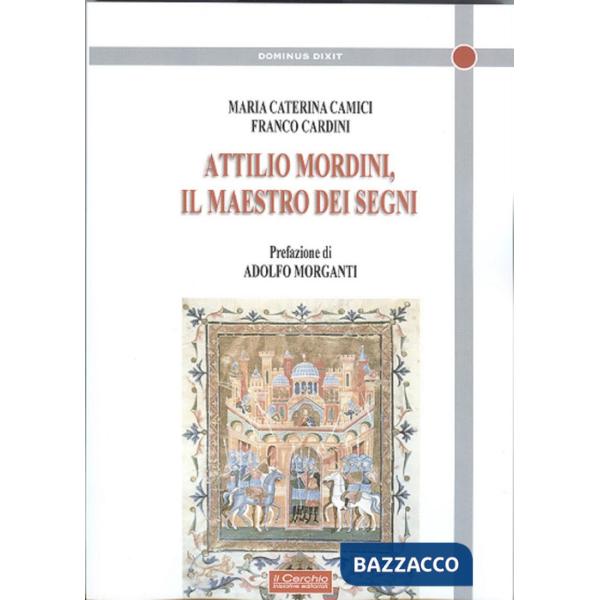 Attilio Mordini. Il maestro dei segni
