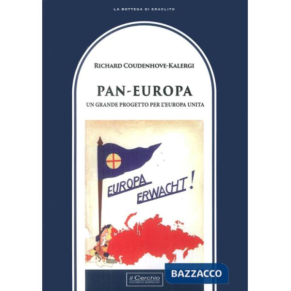 Pan-Europa. Un grande progetto per l'Europa unita