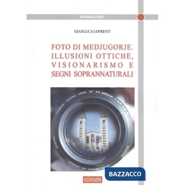 Foto di Medjugorje. Illusioni ottiche, visionarismo e segni di soprannaturali