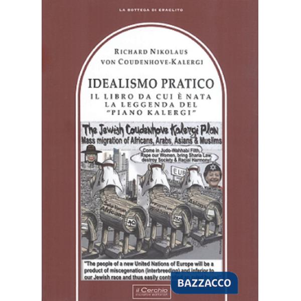 Idealismo Pratico. Il libro da cui è nata la leggenda del «Piano Kalergi»
