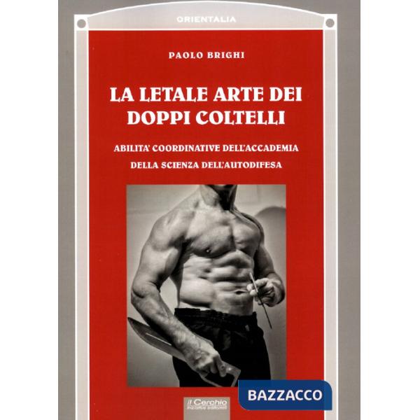 Letale arte dei doppi coltelli. Abilità coordinative dell'Accademia della scienza dell'autodifesa (La)
