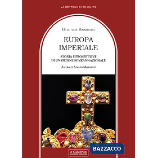 Europa imperiale. Storia e prospettive di un ordine sovranazionale