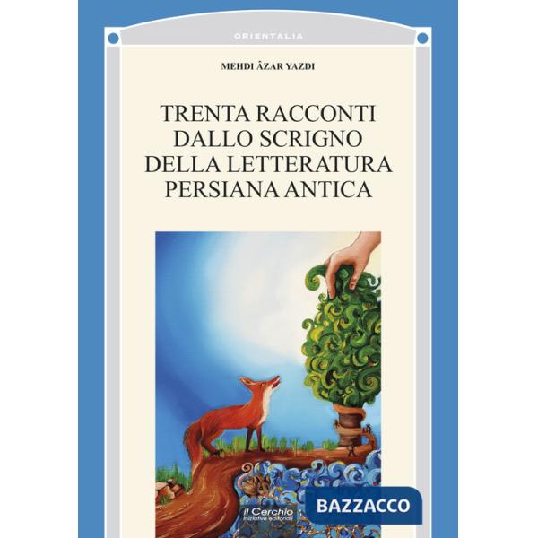 Trenta racconti dallo scrigno della letteratura persiana antica
