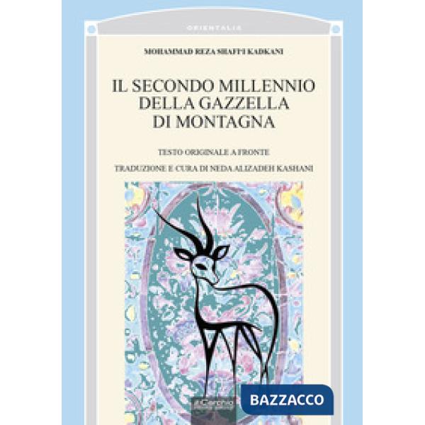 Secondo millennio della gazzella di montagna. Testo persiano a fronte (Il)