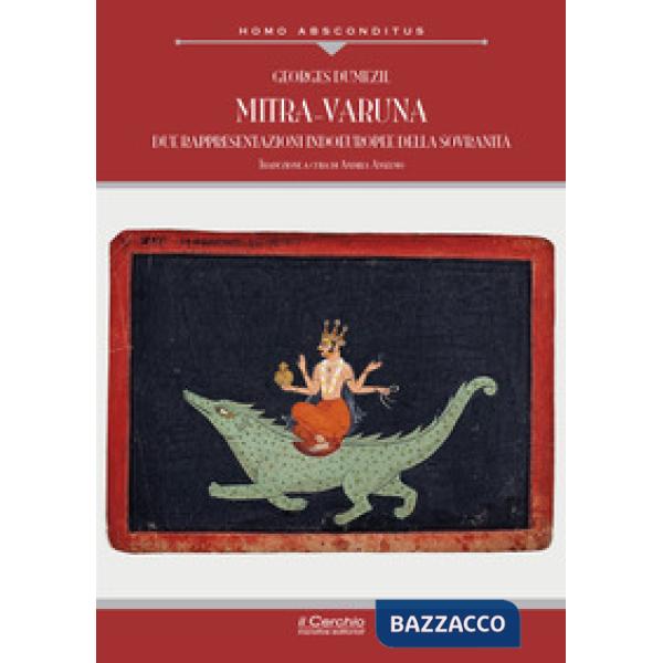 Mitra-Varuna. Due rappresentazioni indoeuropee della sovranità