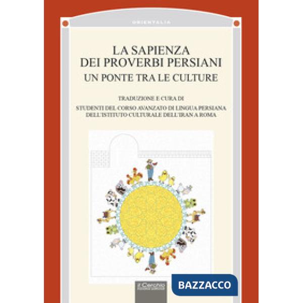 Sapienza dei proverbi persiani. Un ponte tra le culture (La)