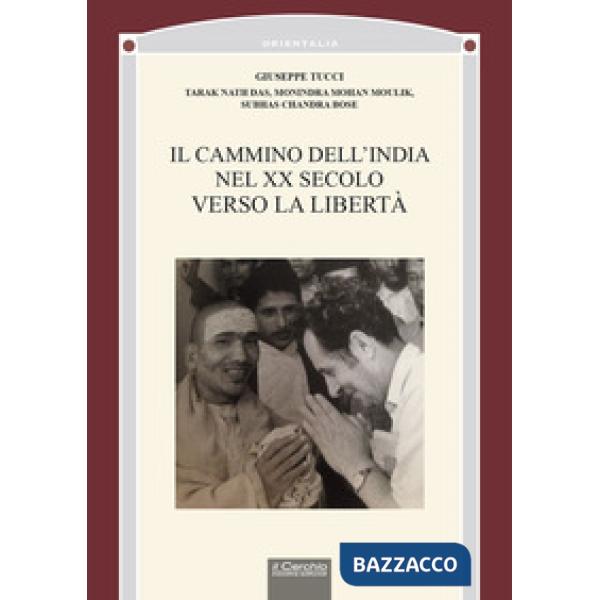 Cammino dell'India nel XX secolo verso la libertà (Il)