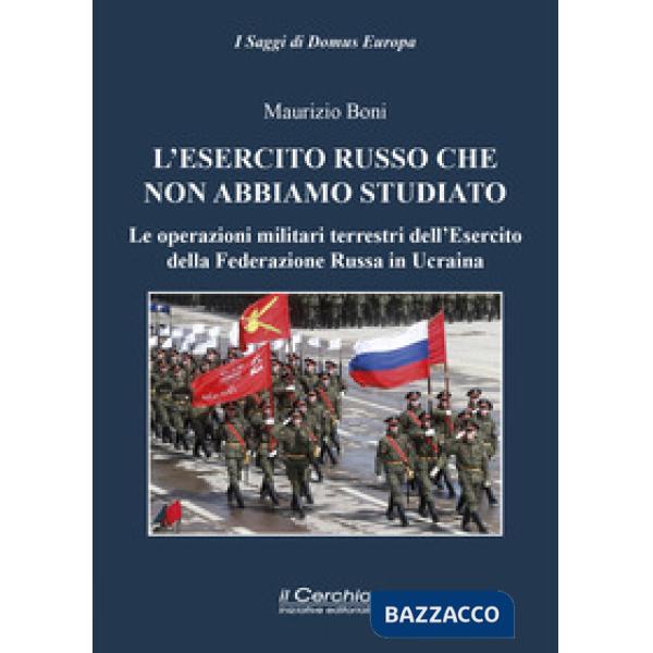 Esercito russo che non abbiamo studiato. Le operazioni militari terrestri dell'Esercito della Federazione Russa in Ucraina (L')