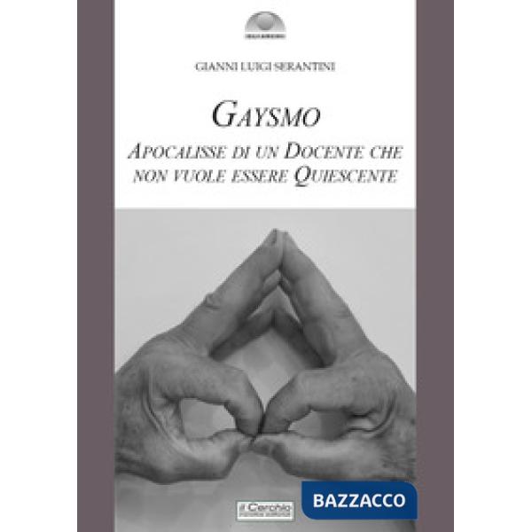Gaysmo. Apocalisse di un docente che non vuole essere quiescente