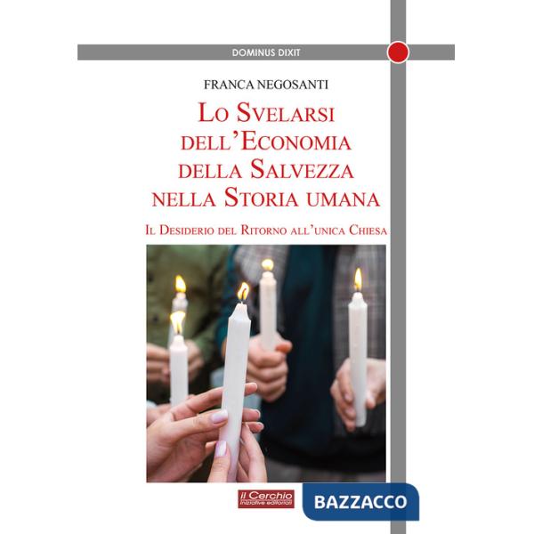 Svelarsi dell'economia della salvezza nella storia umana. Il desiderio del ritorno all'unica Chiesa (Lo)