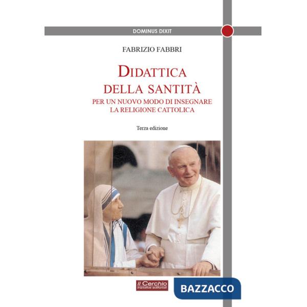 Didattica della santità. Per un nuovo modo di insegnare la religione cattolica