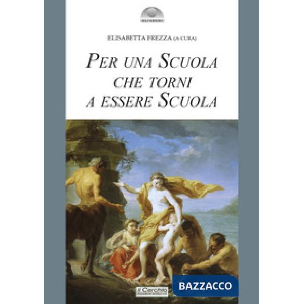 Per una scuola che torni a essere scuola