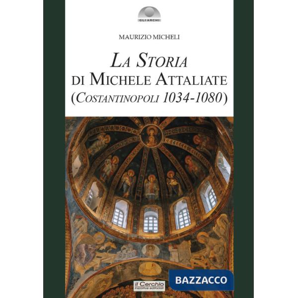 Storia di Michele Attaliate. (Costantinopoli 1034-1080) (La)