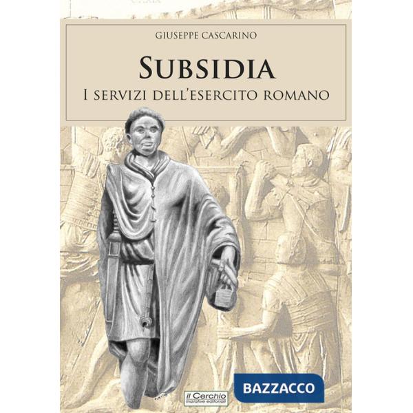 Subsidia, i servizi dell'esercito romano