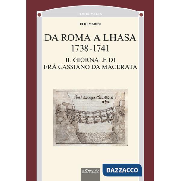Da Roma a Lhasa, 1738-1741. Il giornale di Frà Cassiano da Macerata