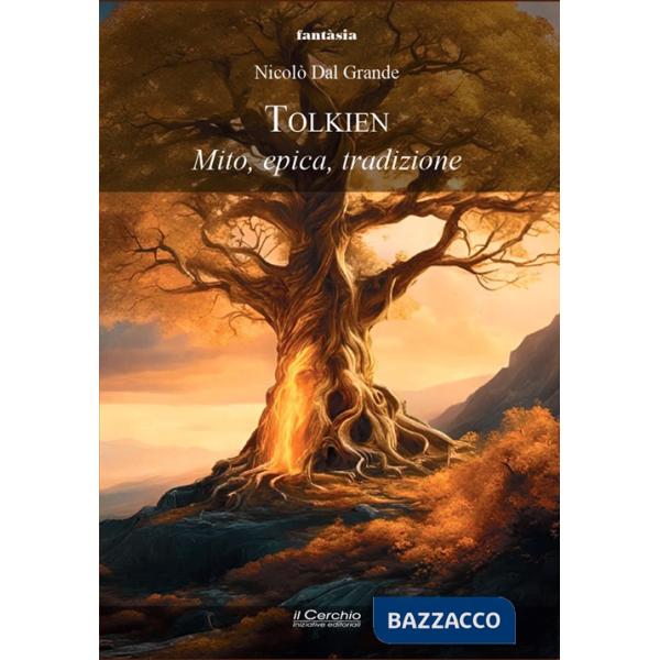 Tolkien. Mito, epica, tradizione