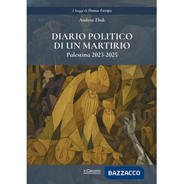 Diario politico di un martirio. Palestina, 2023-2025