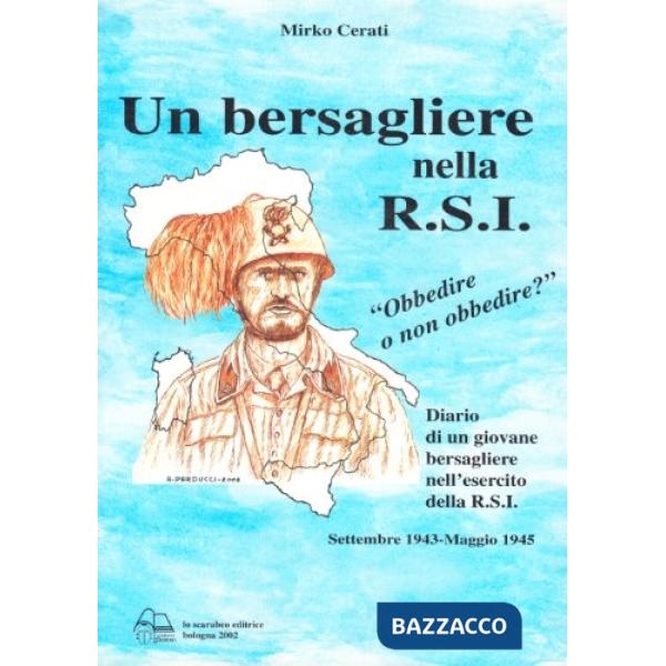 Bersagliere nella R.S.I. Settembre 1943-maggio 1945 (Un)
