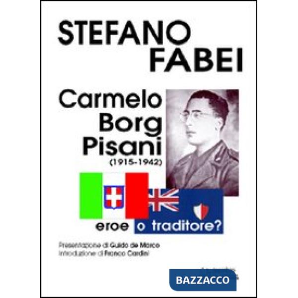 Carmelo Borg Pisani (1915-1942). Eroe o traditore?
