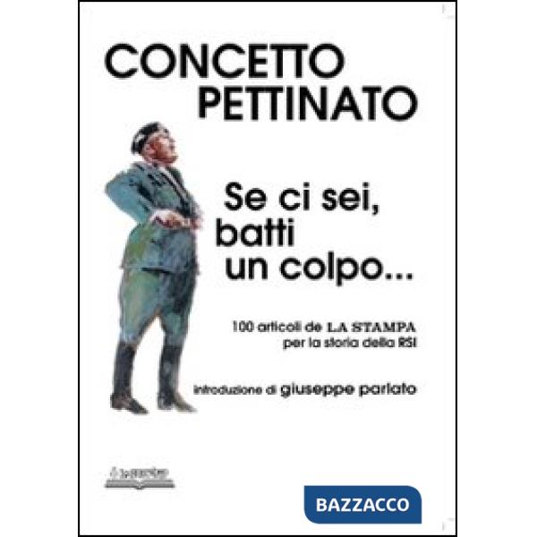 Se ci sei, batti un colpo. 100 articoli de «La Stampa» per la storia della RSI. Ediz. illustrata