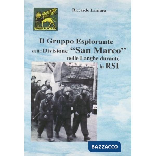 Gruppo esplorante della Divisione San Marco nelle Langhe durante la RSI (Il)