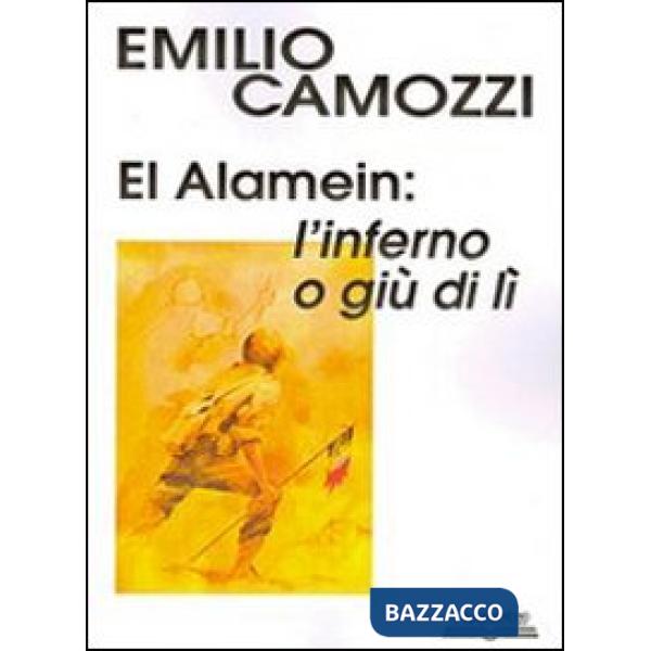 El Alamein. L'inferno o giù di lì