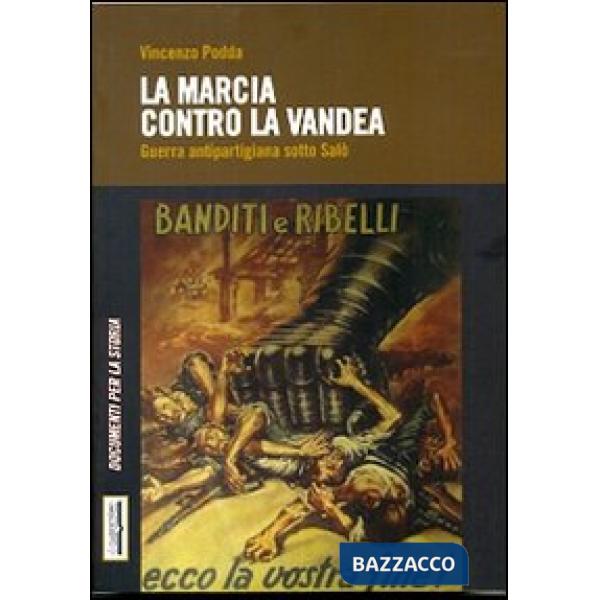 Marcia contro la Vandea. Guerra antipartigiana sotto Salò (La)