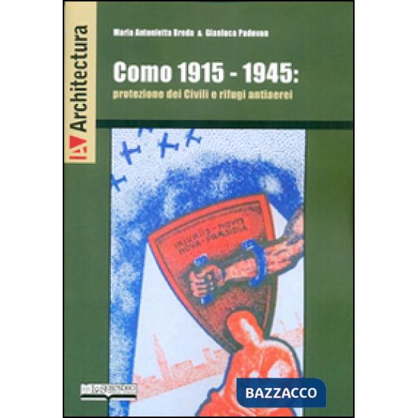 Como 1915-1945. Protezione dei civili e rifugi antiaerei