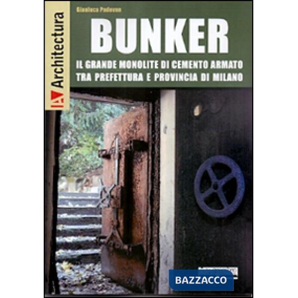 Bunker. Il grande monolite di cemento armato tra prefettura e provincia di Milano