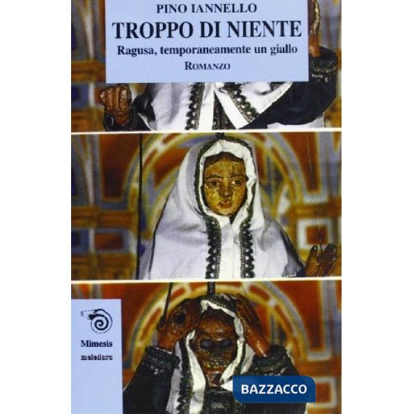 Troppo di niente: Ragusa, temporaneamente un giallo