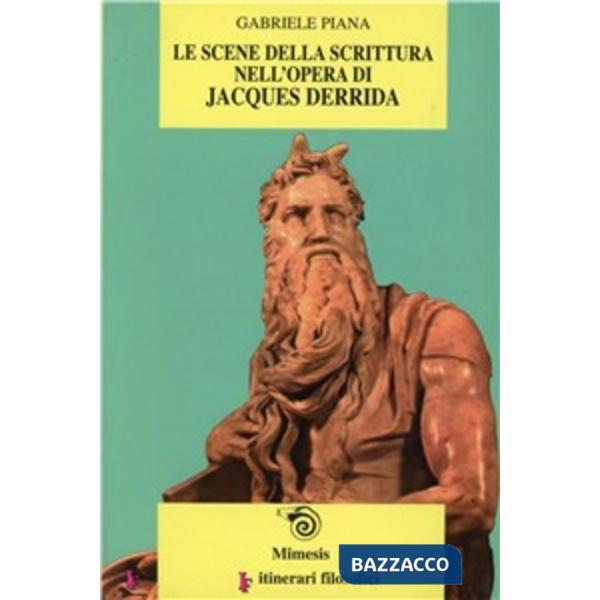 Scene della scrittura nell'opera di Jacques Derrida (Le)
