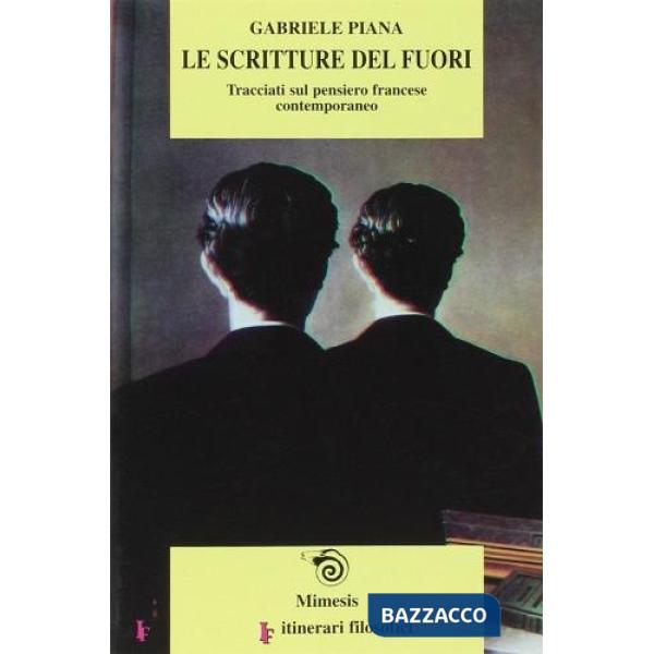 Scritture del fuori. Tracciati del pensiero francese contemporaneo (Le)