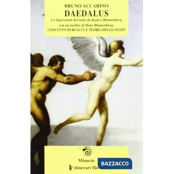 Daedalus: le digressioni del male. Da Kant a Blumenberg-Concetto di realtà e teoria dello Stato