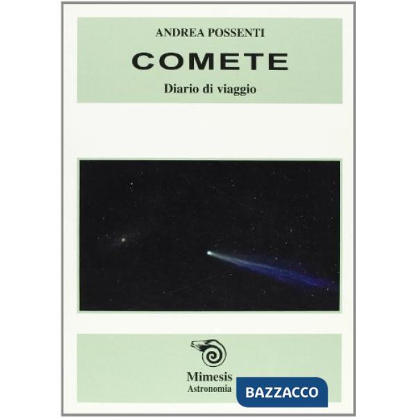 Comete. Gli astri «chiomati» del sistema solare. Con CD-ROM