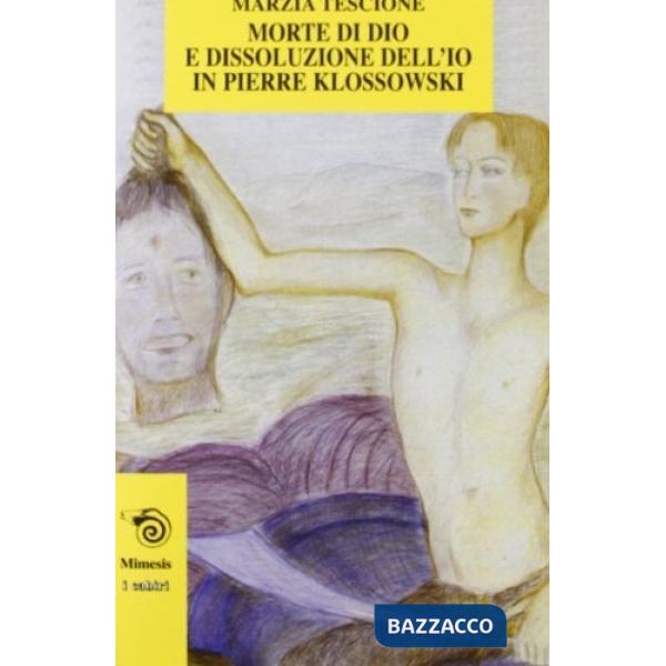 Morte di Dio e dissoluzione dell'io in Pierre Klossowski