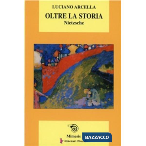 Oltre la storia: Nietzsche