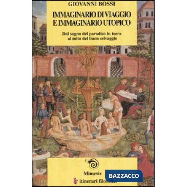Immaginario di viaggio e immaginario utopico. Dal sogno del paradiso in terra al