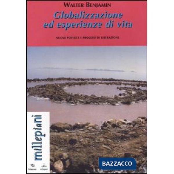 Globalizzazione ed esperienze di vita. Nuove povertà e processi di liberazione