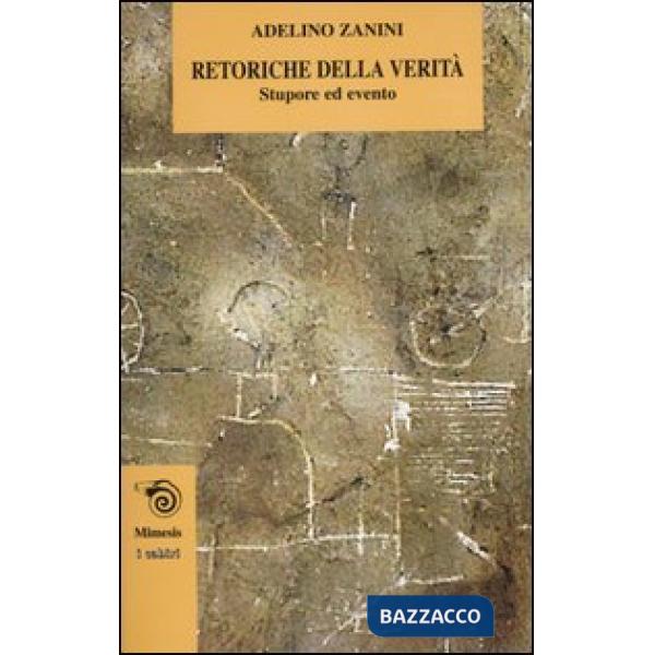 Retoriche della verità. Stupore ed evento