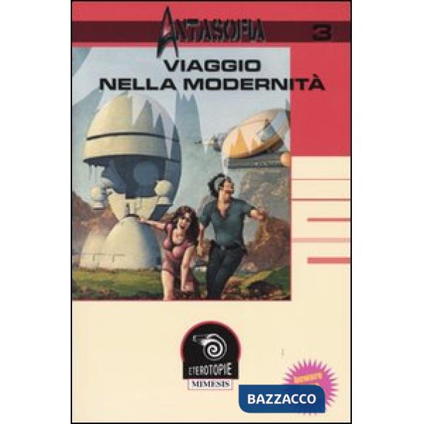 Antasofia. Vol. 3: Viaggio nella modernità