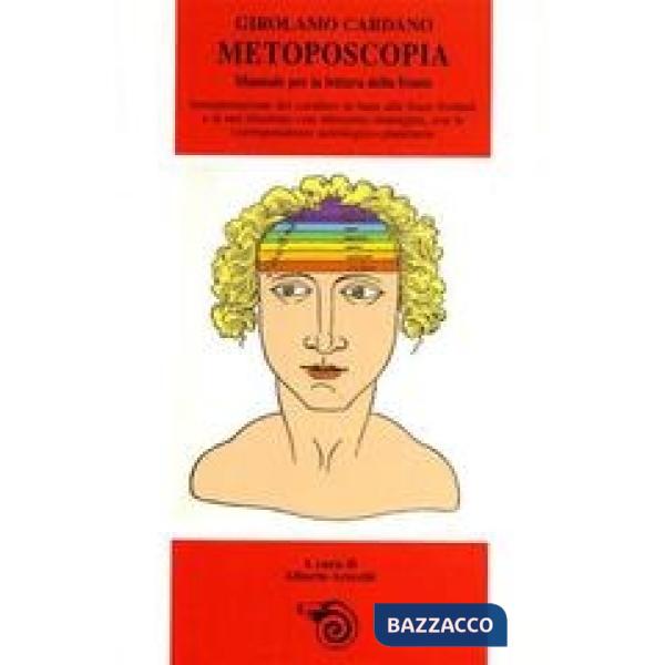Metoposcopia. Manuale per la lettura della fronte