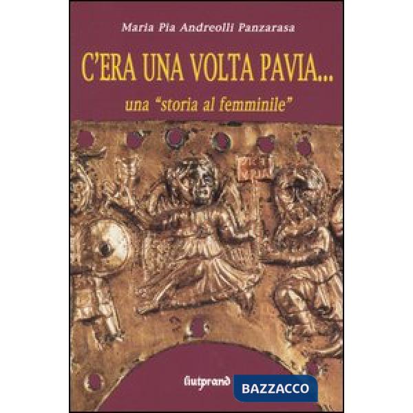 C'era una volta Pavia... una «storia al femminile»